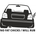 No fat chicks / will rub
