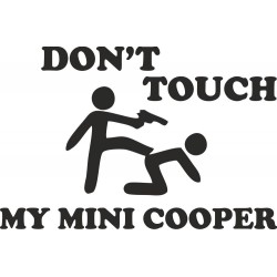 Don't touch my mini cooper