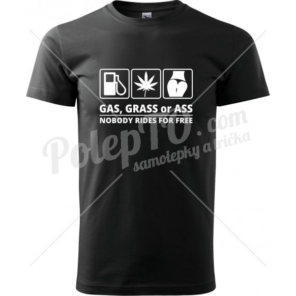 Tričko Gas, grass or ass
