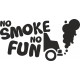 No smoke no fun