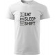Tričko Eat sleep shift verze 2