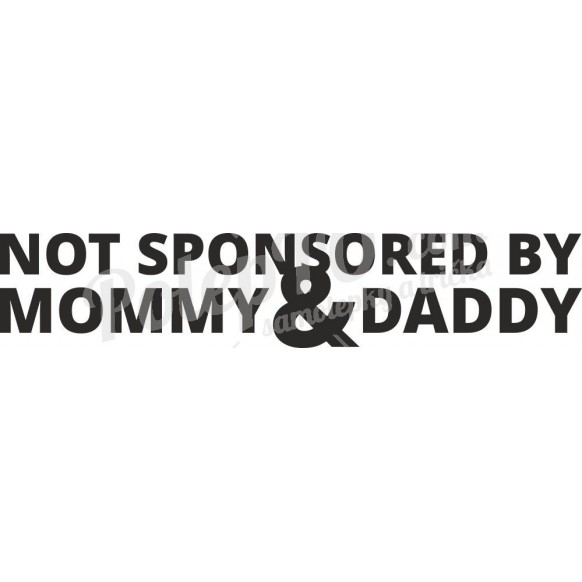 Not sponsored by mommy & daddy