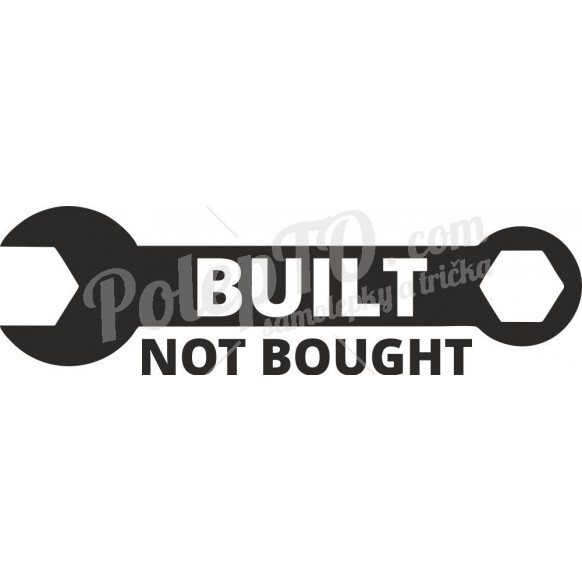Built not bought