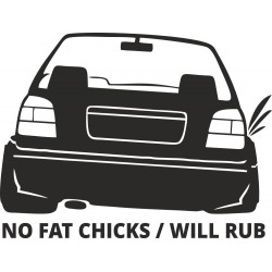 No fat chicks / will rub