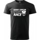 Tričko Sorry officer I thought you wanted to race