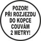 Pozor! při rozjezdu do kopce couvám 2 metry!