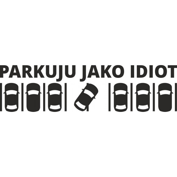 Parkuju jako idiot