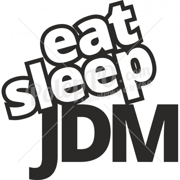 Eat sleep JDM