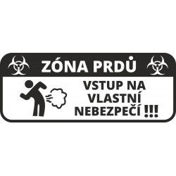 Zóna prdů , vstup na vlastní nebezpečí !!!